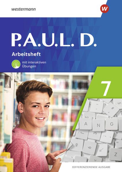 P.A.U.L. D. (Paul) 7. Arbeitsheft mit interaktiven Übungen. Differenzierende Ausgabe
