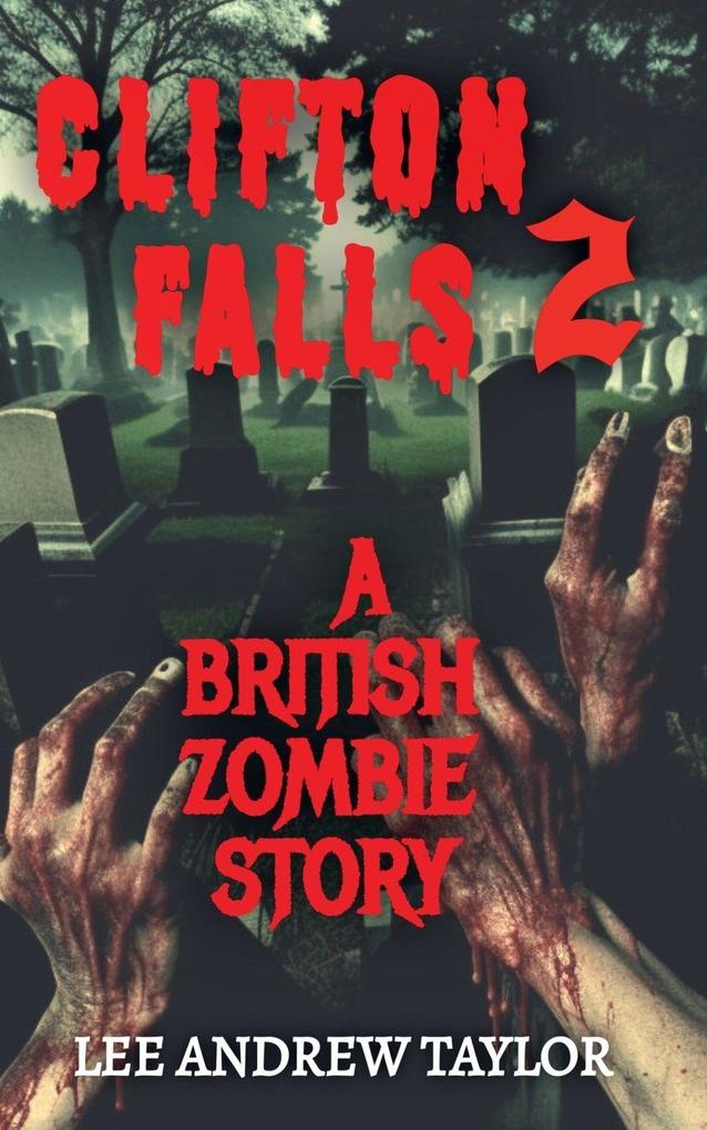 Clifton Falls 2 (A British Zombie story)