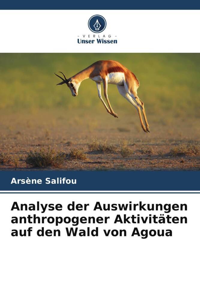 Analyse der Auswirkungen anthropogener Aktivitäten auf den Wald von Agoua