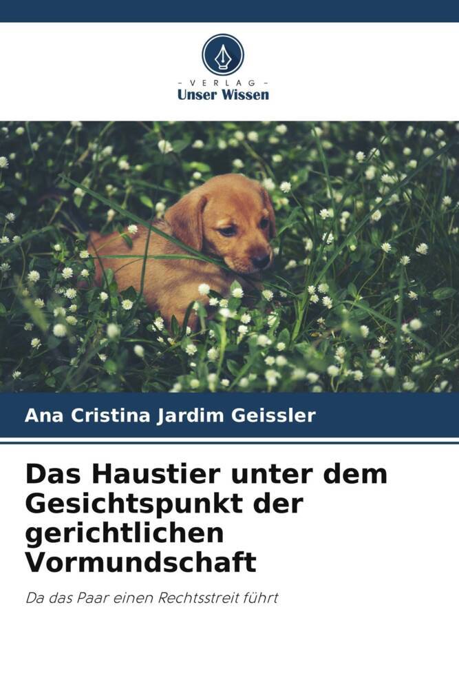Das Haustier unter dem Gesichtspunkt der gerichtlichen Vormundschaft