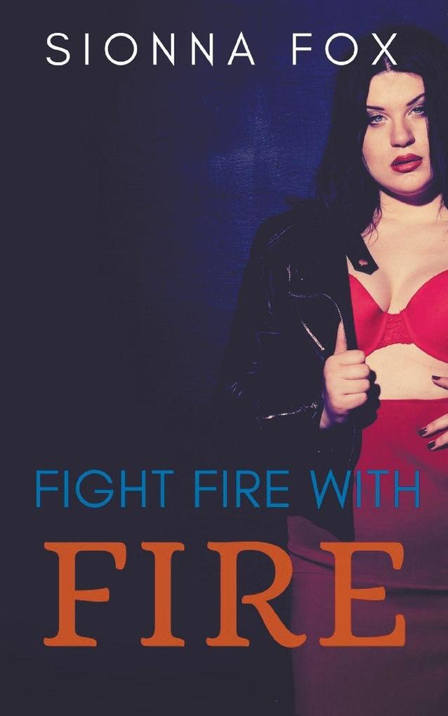 Fight Fire with Fire