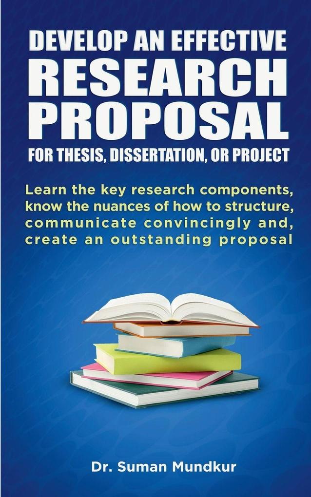 DEVELOP AN EFFECTIVE RESEARCH PROPOSAL
