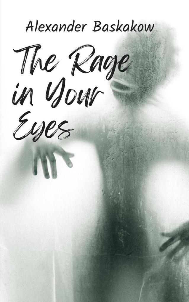 The Rage in Your Eyes