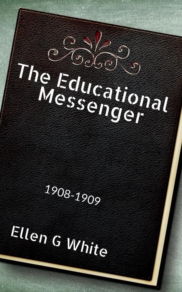 The Educational Messenger (1908-1909)
