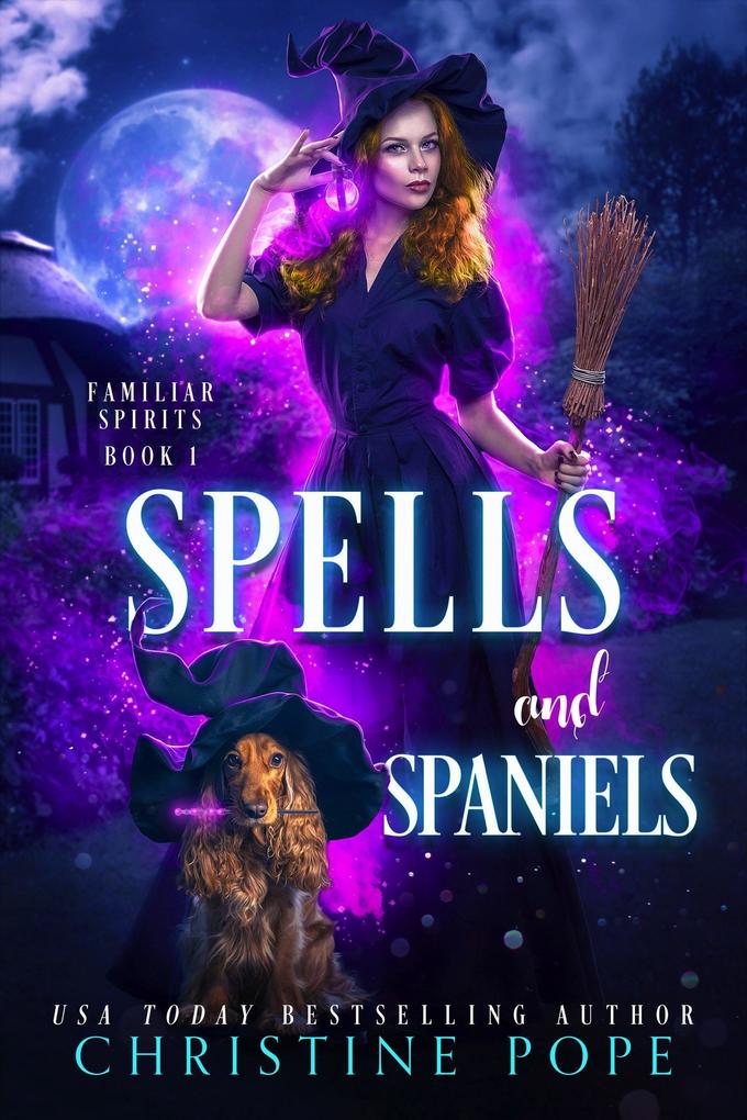 Spells and Spaniels (Familiar Spirits #1)