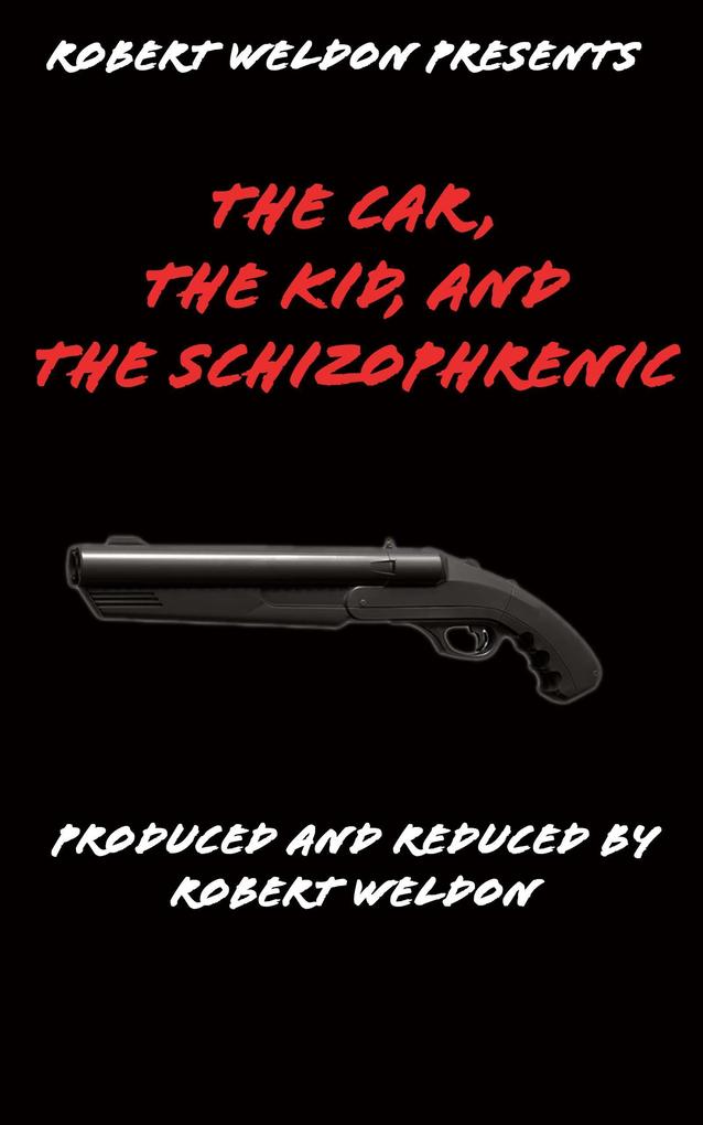 The Car The Kid and The Schizophrenic