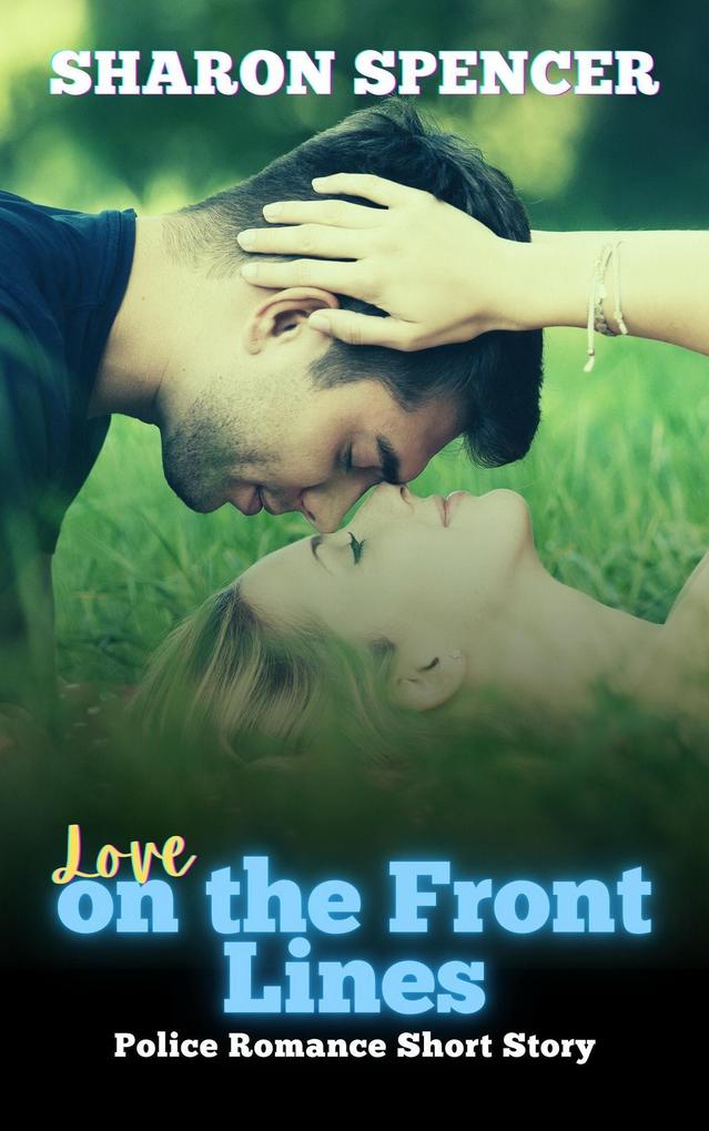 Love on the Front Lines: Police Romance Short Story