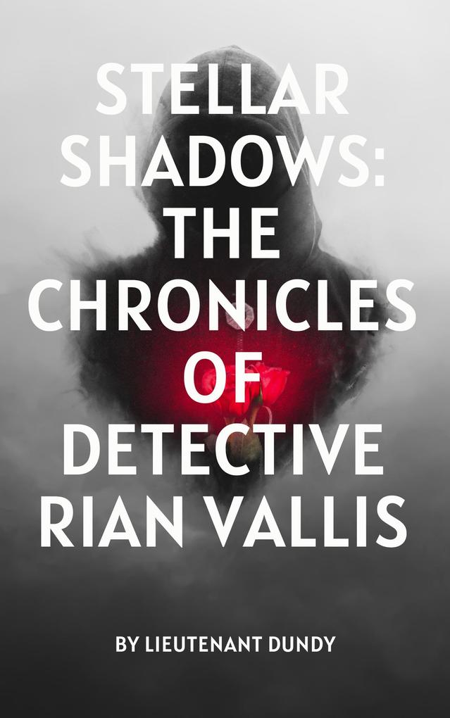 Stellar Shadows: The Chronicles of Detective Rian Vallis