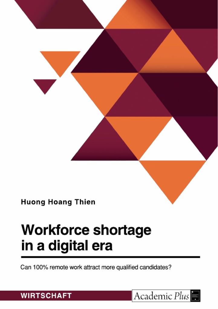 Workforce shortage in a digital era. Can 100% remote work attract more qualified candidates?