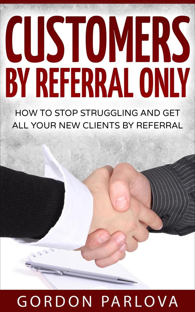 Customers by Referral Only