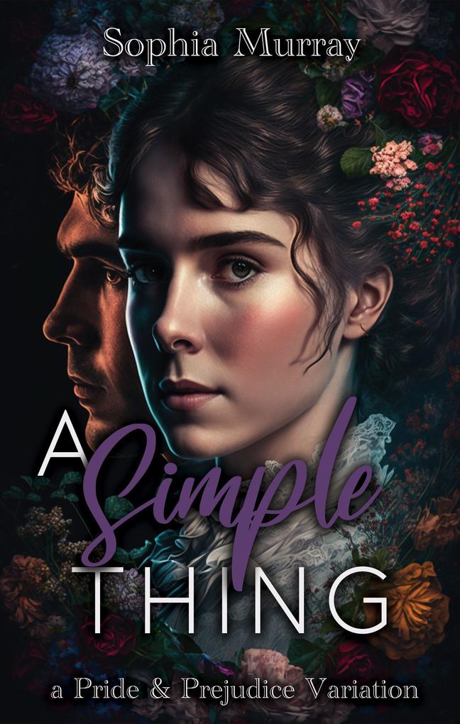 A Simple Thing: A Pride and Prejudice Variation (A Gentleman‘s Folly #1)