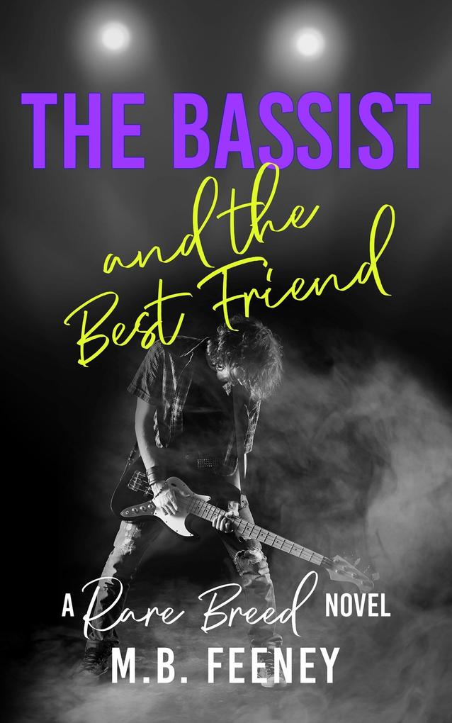 The Bassist and the Best Friend (The Rare Breed Series #2)