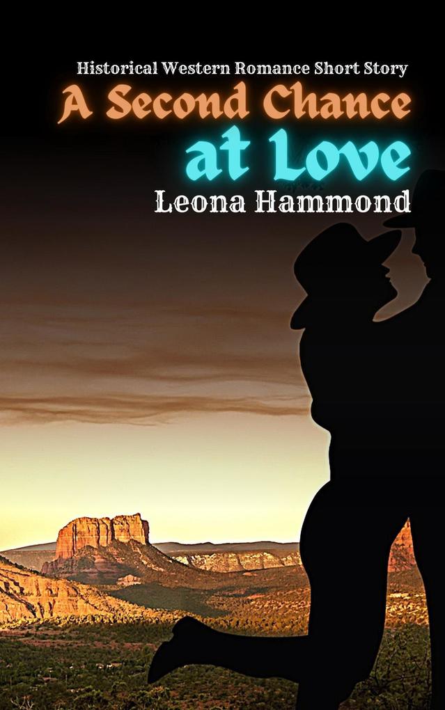 A Second Chance at Love: Historical Western Romance Short Story