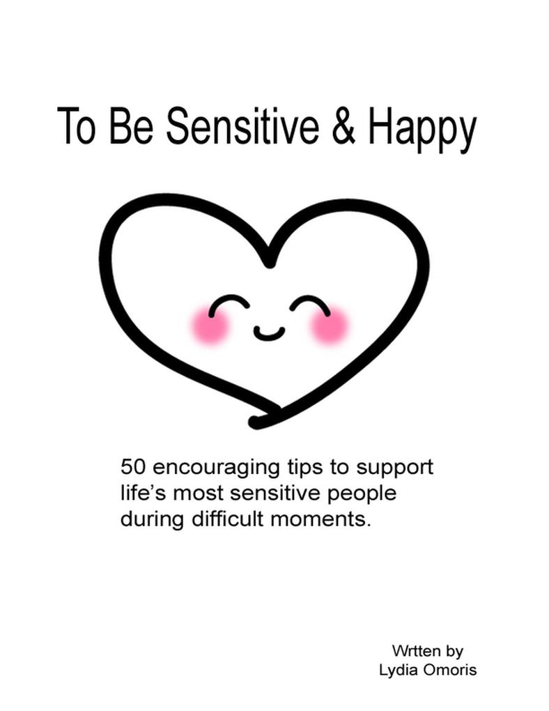 To Be Sensitive & Happy.