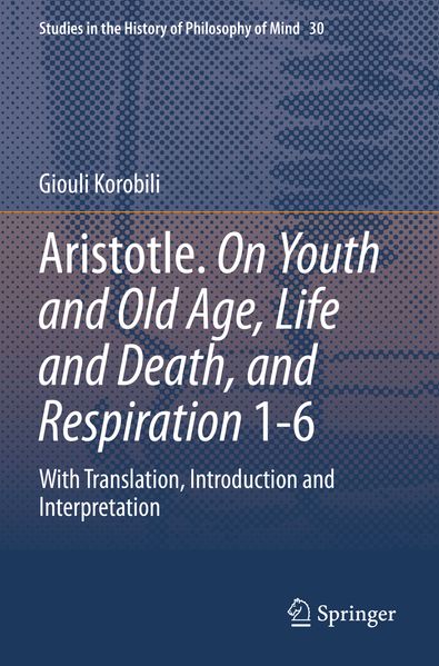 Aristotle. On Youth and Old Age Life and Death and Respiration 1-6