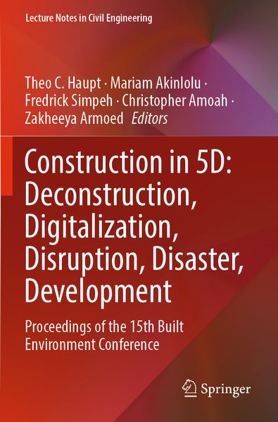 Construction in 5D: Deconstruction Digitalization Disruption Disaster Development