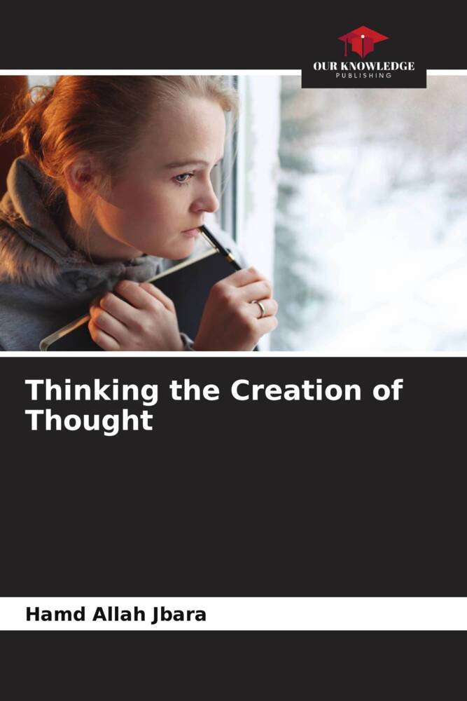 Thinking the Creation of Thought