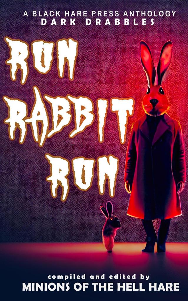 Run Rabbit Run (Dark Drabbles #14)