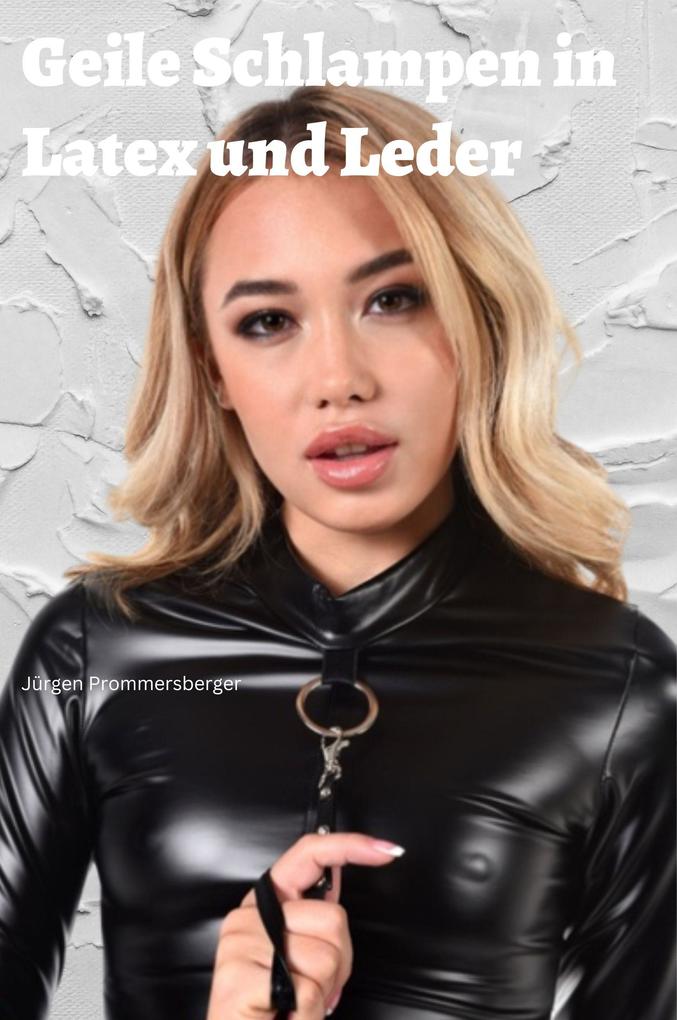 Geile Schlampen in Latex & Leder
