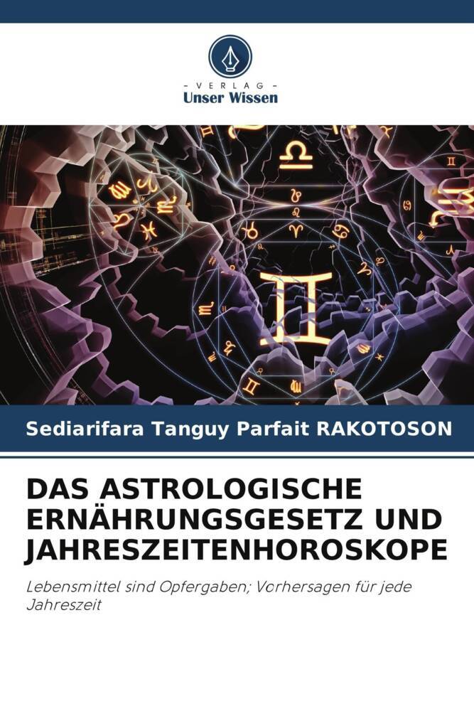 DAS ASTROLOGISCHE ERNÄHRUNGSGESETZ UND JAHRESZEITENHOROSKOPE