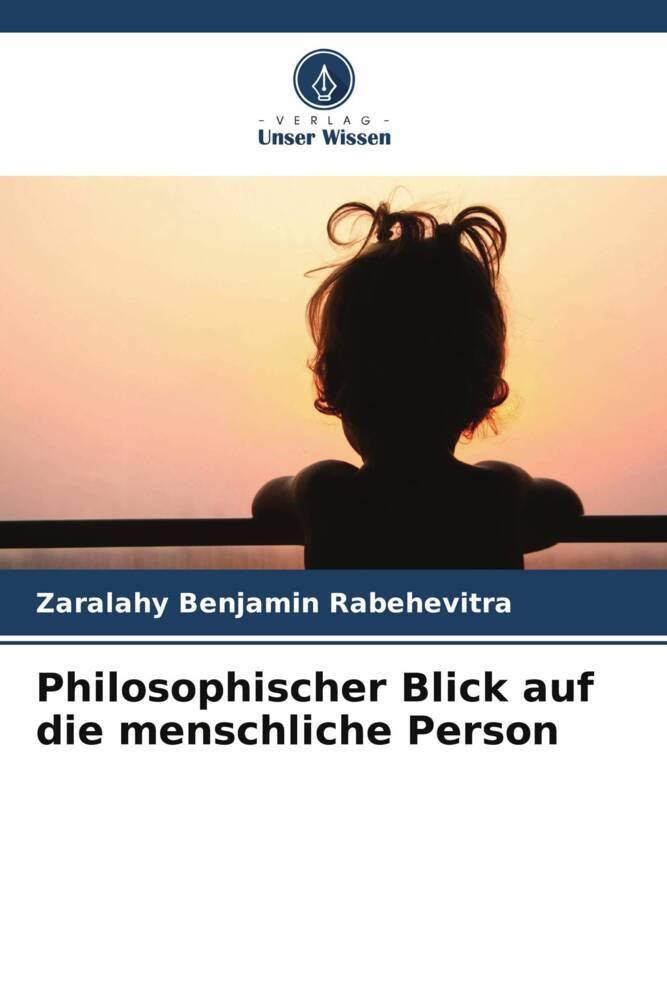 Philosophischer Blick auf die menschliche Person