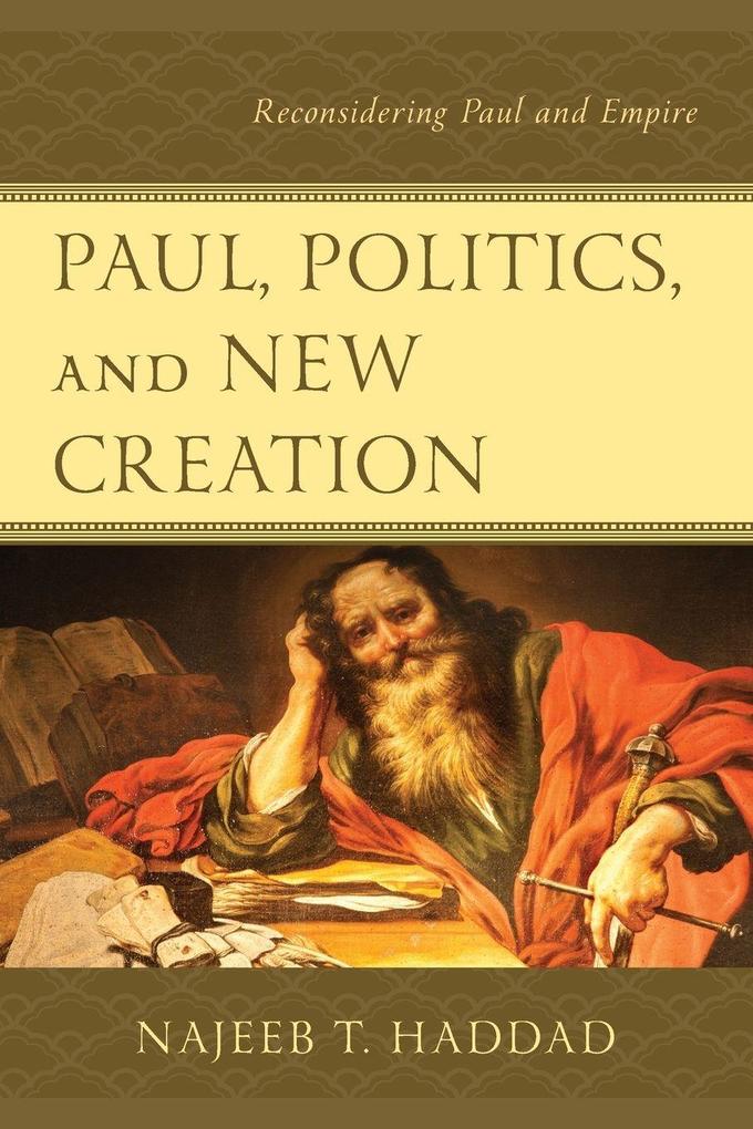Paul Politics and New Creation