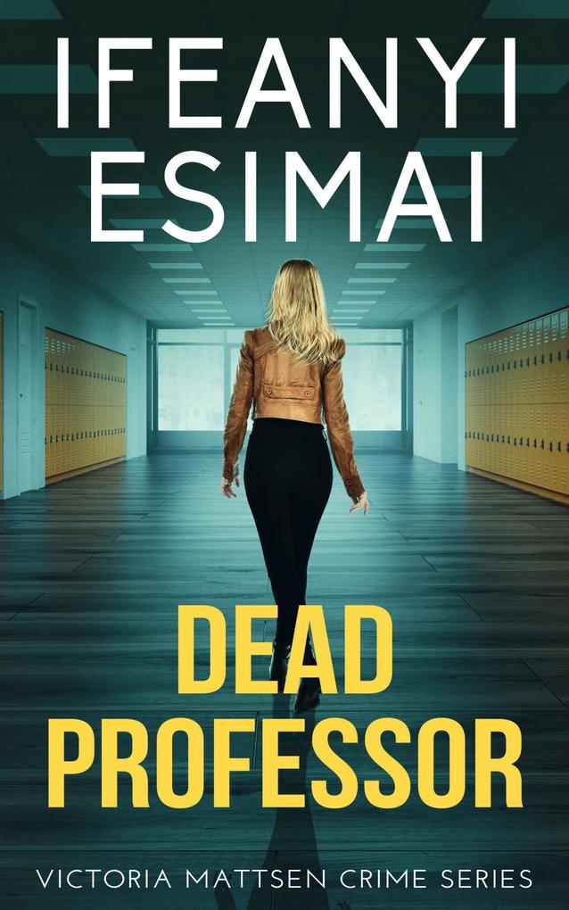 Dead Professor (Victoria Mattsen Crime Series #6)