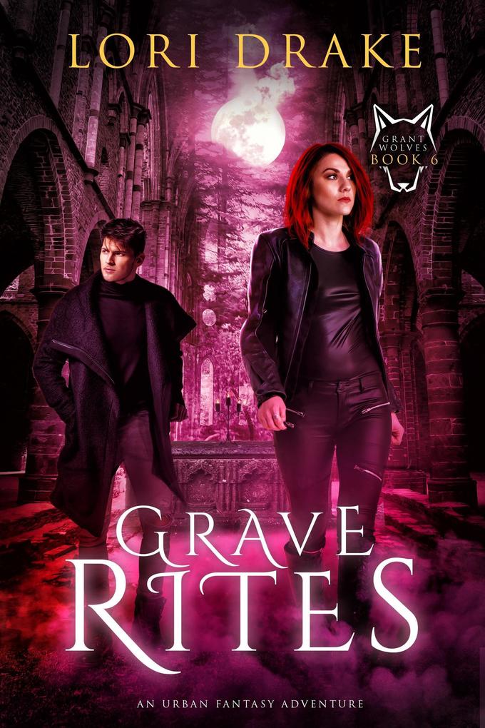 Grave Rites (Grant Wolves #6)