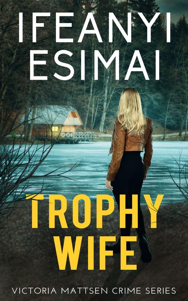 Trophy Wife (Victoria Mattsen Crime Series #1)