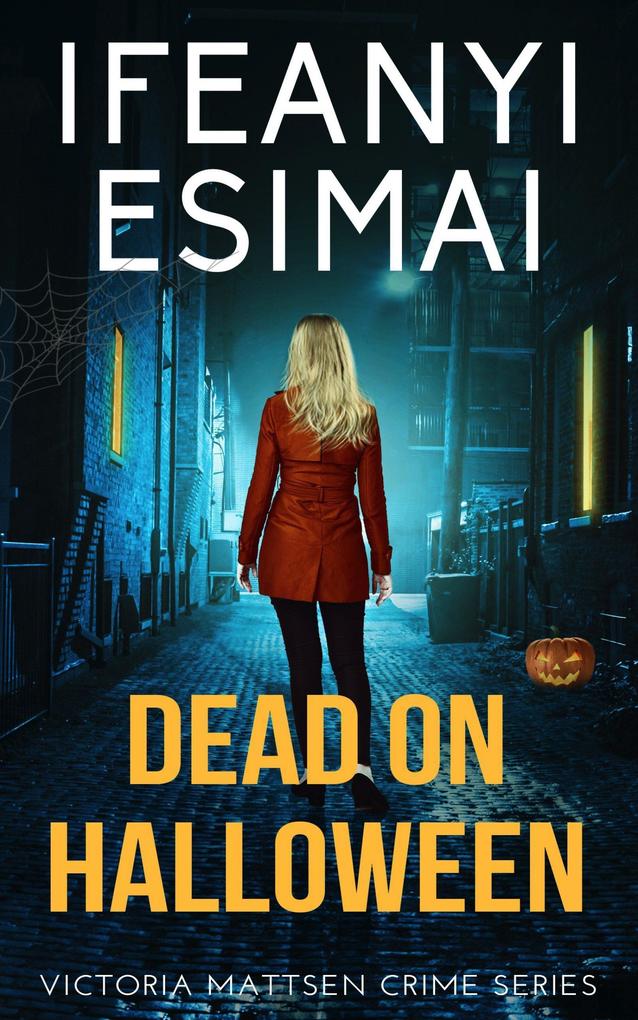 Dead on Halloween (Victoria Mattsen Crime Series #7)