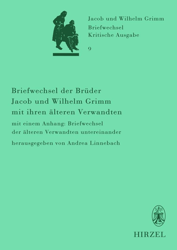 Briefwechsel der Brüder Jacob und Wilhelm Grimm mit ihren älteren Verwandten