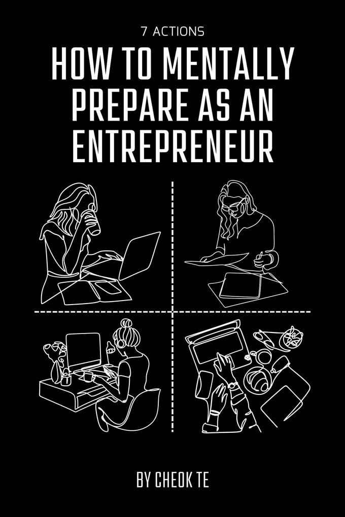 7 Actions How to Mentally Prepare as an Entrepreneur