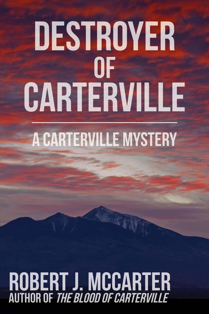 Destroyer of Carterville (A Carterville Mystery #2)