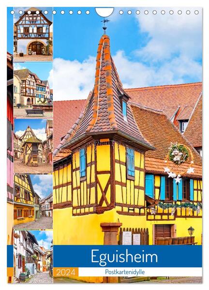 Eguisheim - Postkartenidylle (Wandkalender 2024 DIN A4 hoch) CALVENDO Monatskalender