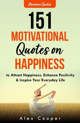 151 Motivational Quotes on Happiness