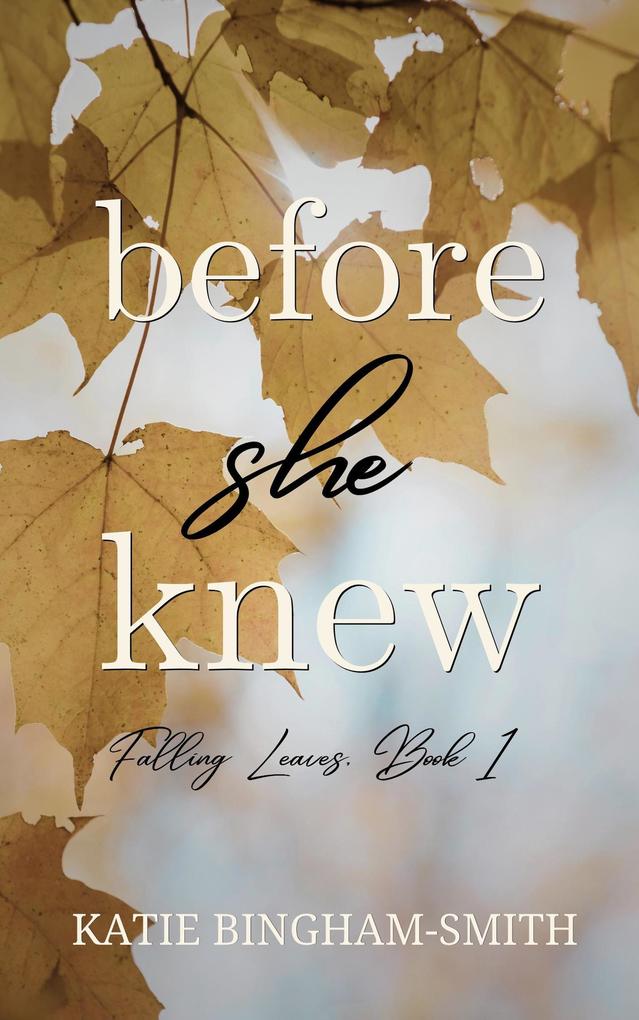 Before She Knew (Falling Leaves Series Book 1 #1)