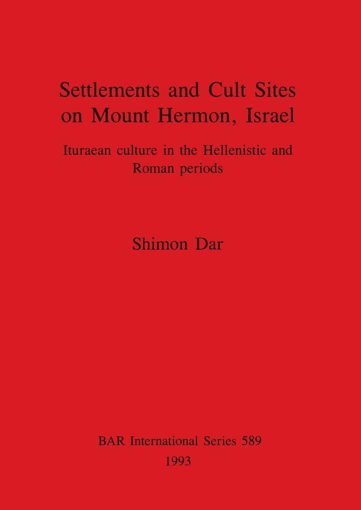 Settlements and Cult Sites on Mount Hermon Israel