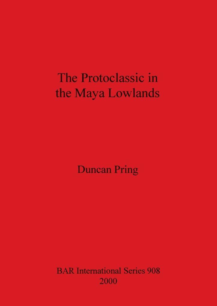The Protoclassic in the Maya Lowlands