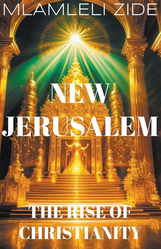 New Jerusalem '(The Rise Of Christianity)'