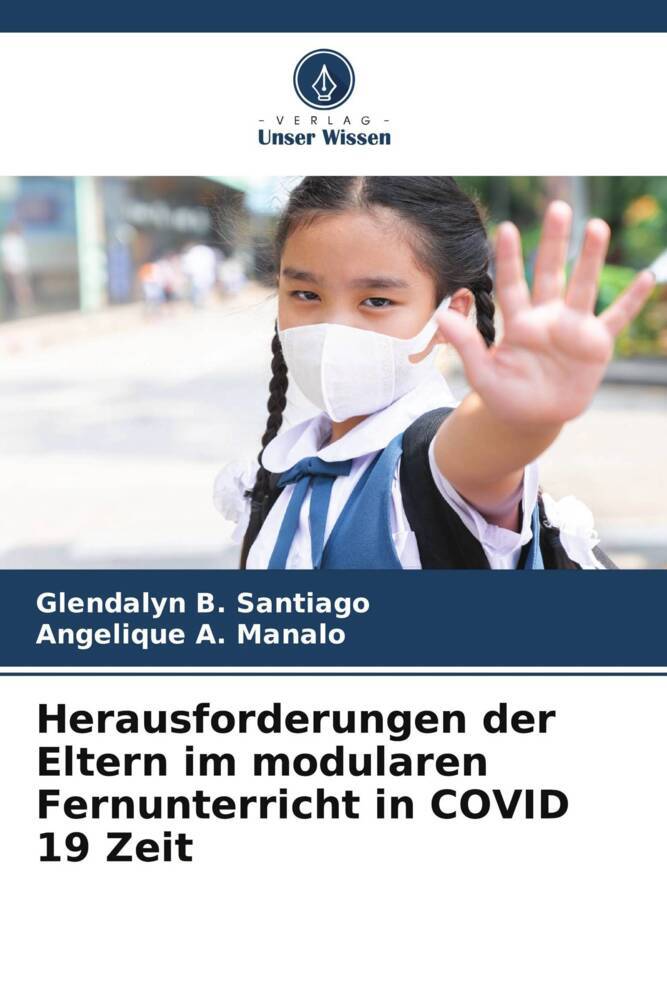 Herausforderungen der Eltern im modularen Fernunterricht in COVID 19 Zeit