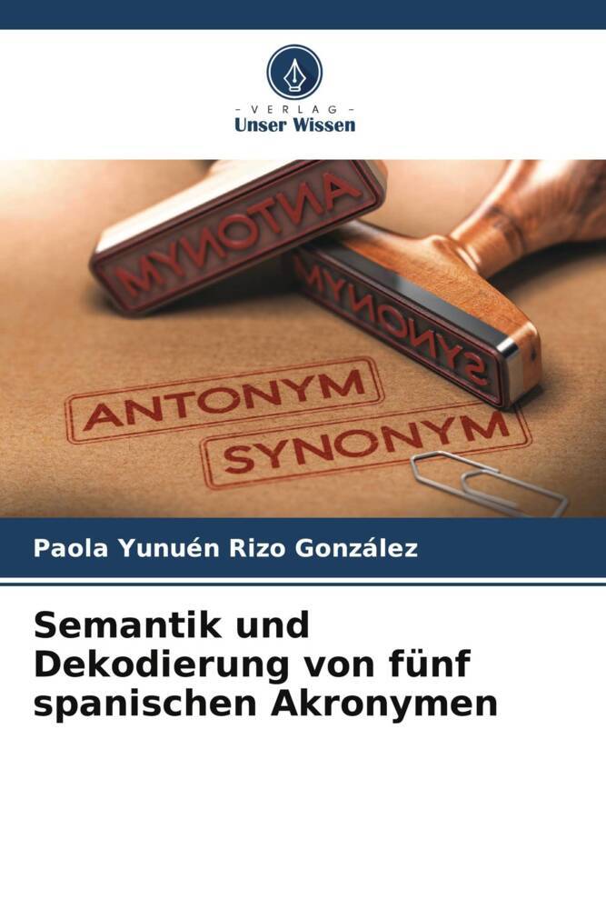 Semantik und Dekodierung von fünf spanischen Akronymen