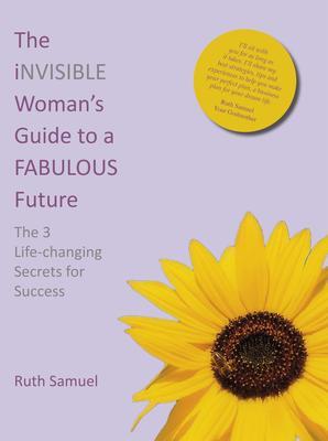 The invisible Woman‘s Guide to a FABULOUS Future