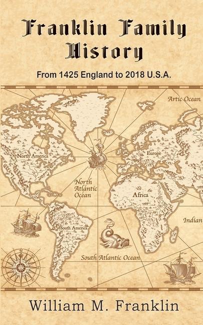 Franklin Family History: From 1425 England to 2018 U.S.A.