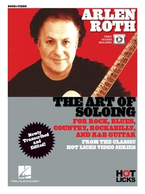 Arlen Roth - The Art of Soloing: Instructional Book with Online Video Lessons from the Classic Hot Licks Video Series