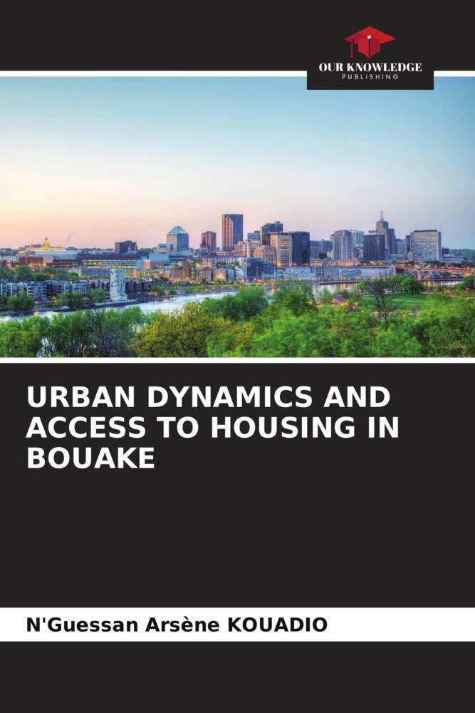 URBAN DYNAMICS AND ACCESS TO HOUSING IN BOUAKE