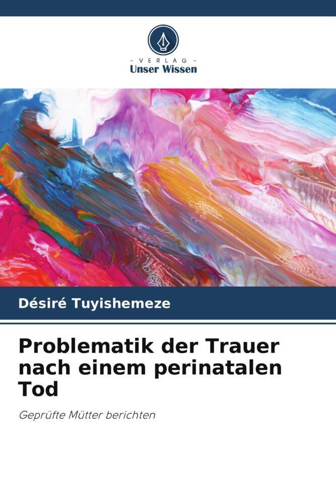 Problematik der Trauer nach einem perinatalen Tod