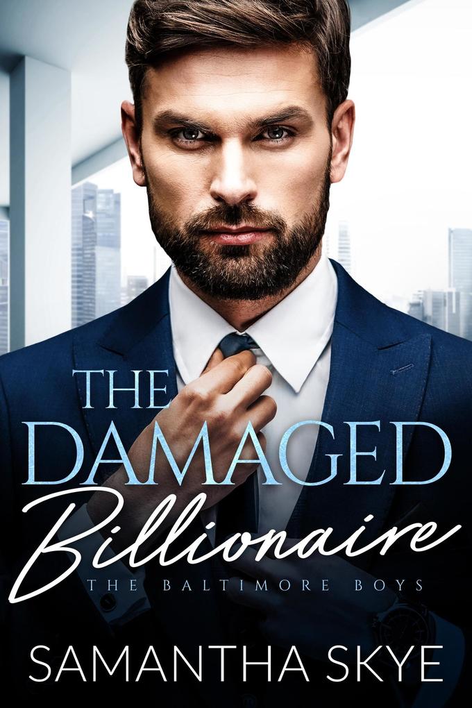 The Damaged Billionaire (The Baltimore Boys #3)