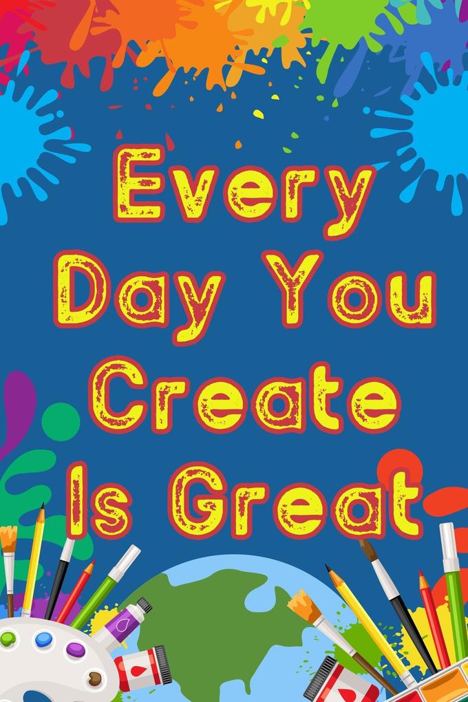 Every Day You Create is Great (Financial Freedom #155)