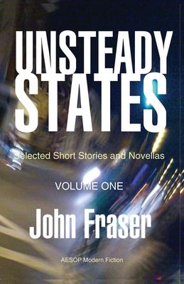 Unsteady States Volume One