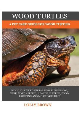 Wood Turtles: A Pet Care Guide for Wood Turtles
